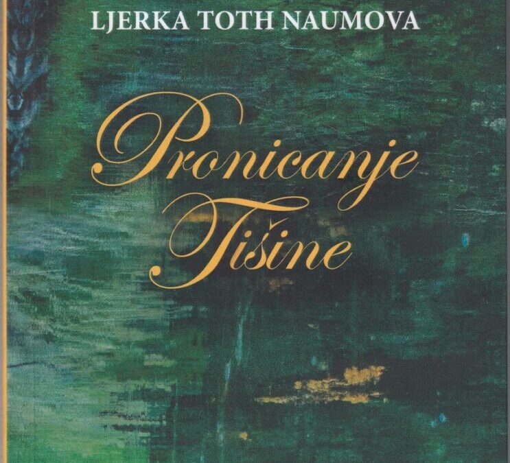 PROMOCIJA ZBIRKE PJESAMA LJERKE TOTH NAUMOVE „PRONICANJE TIŠINE“